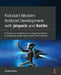 Kickstart Modern Android Development with Jetpack and Kotlin: Enhance your applications by integrating Jetpack and applying modern app architectural c by Catalin Ghita