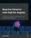 Reactive Patterns with RxJS for Angular: A practical guide to managing your Angular application's data reactively and efficiently using RxJS 7 by Lamis Chebbi
