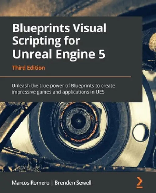 Blueprints Visual Scripting for Unreal Engine 5: Unleash the true power of Blueprints to create impressive games and applications in UE5 by Marcos Romero