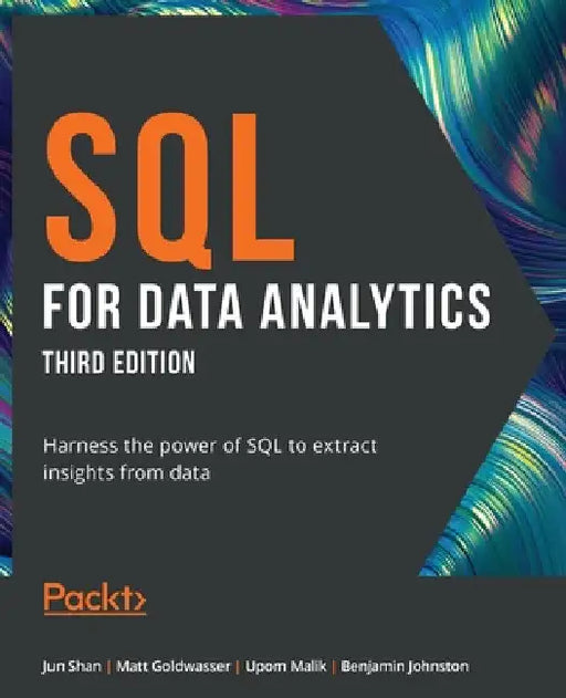 SQL for Data Analytics - Third Edition: Harness the power of SQL to extract insights from data by Jun Shan