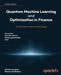 Quantum Machine Learning and Optimisation in Finance: On the Road to Quantum Advantage by Antoine Jacquier, Oleksiy Kondratyev