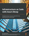 Infrastructure as Code with Azure Bicep: Streamline Azure resource deployment by bypassing ARM complexities by Yaser Adel Mehraban