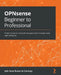 OPNsense Beginner to Professional: Protect networks and build next-generation firewalls easily with OPNsense by Julio Cesar Bueno de Camargo