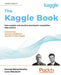 The Kaggle Book: Data analysis and machine learning for competitive data science by Konrad Banachewicz