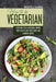How to Be Vegetrian: Learn How to Be Vegetarian. Improve your Lifestyle with These Simple Recipes. by Brigitte S. Romero