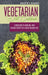 Vegetarian Diet Cookbook: A Fresh Guide to Eating Well with Delicious Recipes for a Healthy Balanced Diet by Brigitte S. Romero