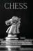 Chess: The Ultimate and Definitive Guide to Learn The Fundamental Chess Openings, All The Modern Strategies and Tactics to Br by Nigel Adams