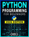 Python Programming for Beginners: The Most Comprehensive Programming Guide to Become a Python Expert from Scratch in No Time. Includes Hands-On Exerci by Reed, Cory