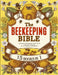 The Beekeeping Bible: A Beekeeper's Essential Guide to Honey Harvest, Beeswax Processing, and the Art of Building a Sustainable Hive by Harrison Miller