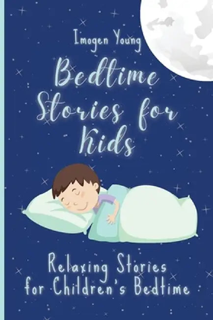 Bedtime Stories for Kids: Relaxing Stories for Children's Bedtime by Imogen Young