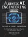 Agentic AI Engineering System: The End of Prompt Engineering Architecting State-Aware Agents and Autonomous Swarms by George Mitchell