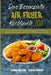 Das Essenzielle Air Fryer Kochbuch 2021: Die Komplette Anleitung Für Einsteiger Zum Kochen Und Genießen Von Knusprigen Und Leckeren Rezepten Aus Der H by Susan Wilson