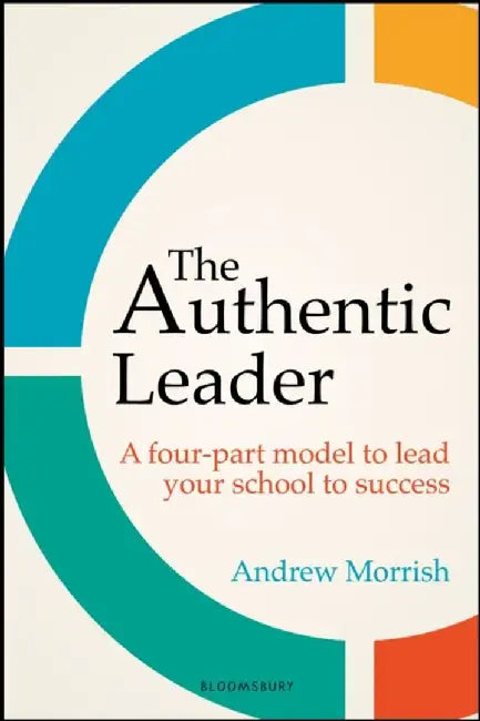 The Authentic Leader by Andrew Morrish