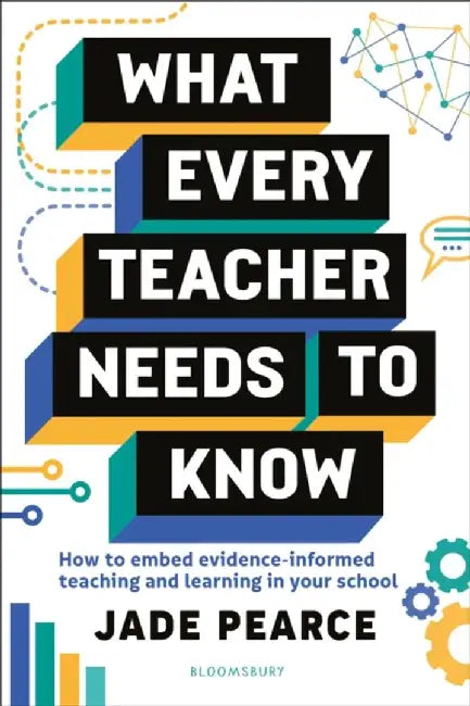 What Every Teacher Needs to Know by Jade Pearce