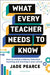 What Every Teacher Needs to Know by Jade Pearce