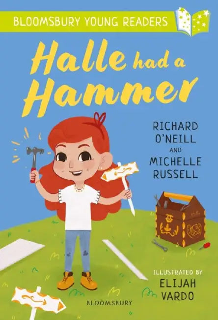 Halle had a Hammer: A Bloomsbury Young Reader by Richard O'Neill