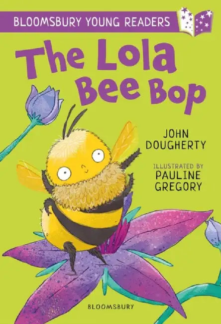The Lola Bee Bop: A Bloomsbury Young Reader by John Dougherty