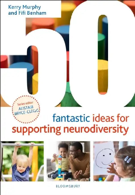50 Fantastic Ideas for Supporting Neurodiversity by Kerry Murphy