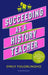 Succeeding as a History Teacher by Emily Folorunsho