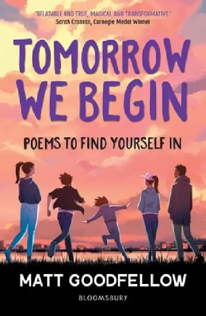 Tomorrow We Begin by Matt Goodfellow