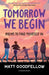 Tomorrow We Begin by Matt Goodfellow