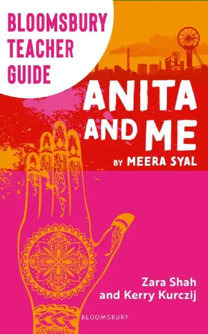 Bloomsbury Teacher Guide: Anita and Me by Kerry Kurczij