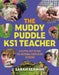 The Muddy Puddle KS1 Teacher by Sarah Seaman