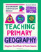 Bloomsbury Curriculum Basics: Teaching Primary Geography by Dr Stephen (Canterbury Christ Church University, UK) Scoffham