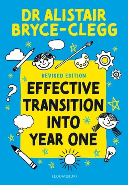 Effective Transition into Year One by Dr Alistair Bryce-Clegg