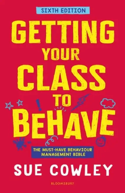 Getting Your Class to Behave by Sue Cowley