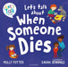 Let's Talk About When Someone Dies: A Let’s Talk picture book to start conversations with children about death and bereavement by Molly Potter