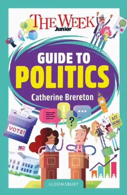 The Week Junior Guide to Politics by Catherine Brereton