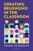 Creating Belonging in the Classroom by Zahara Chowdhury