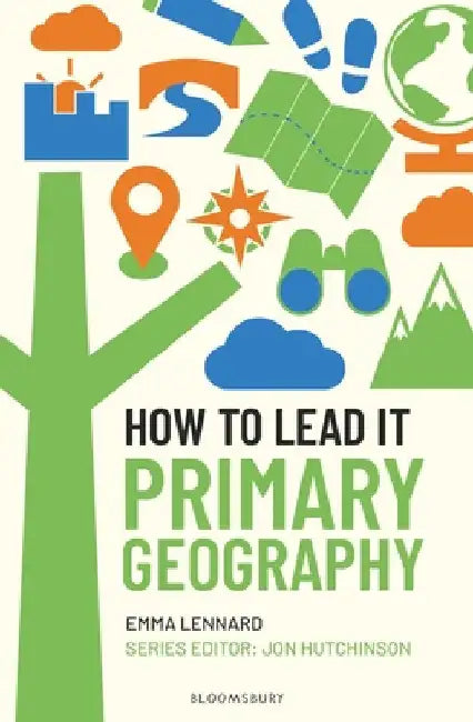How to Lead it: Primary Geography by Emma Lennard