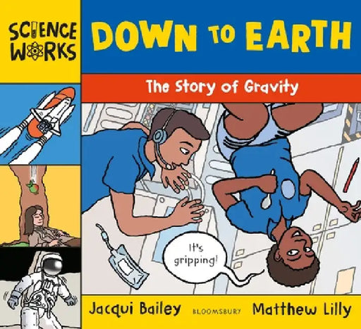 Down to Earth: The Story of Gravity by Jacqui Bailey