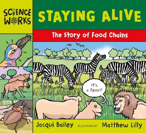 Staying Alive: The Story of a Food Chain by Jacqui Bailey