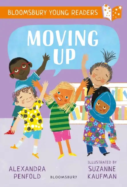 Moving Up: A Bloomsbury Young Reader by Alexandra Penfold