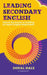 Leading Secondary English: Unlock the secrets to building an exceptional English department by Donal Hale