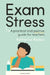 Exam Stress: A practical and positive guide for teachers by Katharine (University of Cambridge, UK) Radice