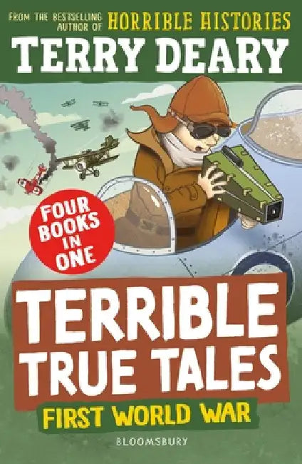 Terrible True Tales: First World War: From the author of Horrible Histories, perfect for 7+ by Terry Deary