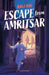 Escape From Amritsar by Bali Rai