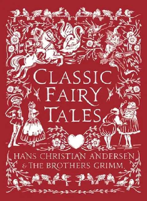 Classic Fairy Tales: Timeless stories with beautiful vintage colour artwork - a perfect gift for all ages by Hans Christian Andersen