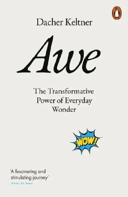 Awe by Prof. Dacher Keltner