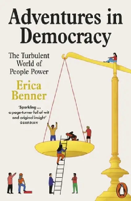 Adventures in Democracy by Erica Benner