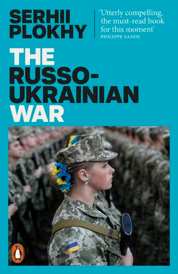 The Russo-Ukrainian War by Serhii Plokhy