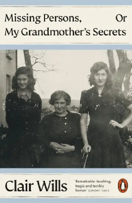 Missing Persons, Or My Grandmother's Secrets by Clair Wills