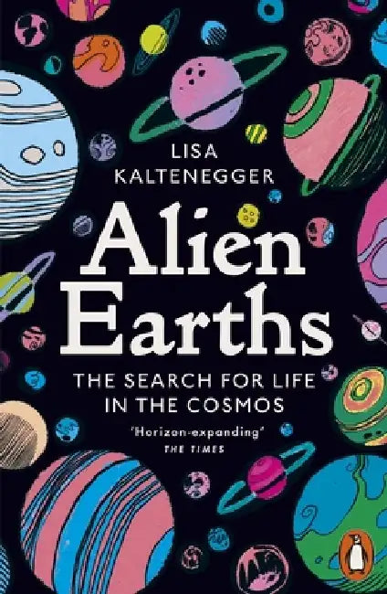 Alien Earths: The Search for Life in the Cosmos by Lisa Kaltenegger