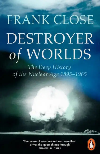 Destroyer Of Worlds by Frank Close