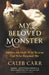 My Beloved Monster by Caleb Carr