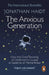 The Anxious Generation: How the Great Rewiring of Childhood Is Causing an Epidemic of Mental Illness by Jonathan Haidt